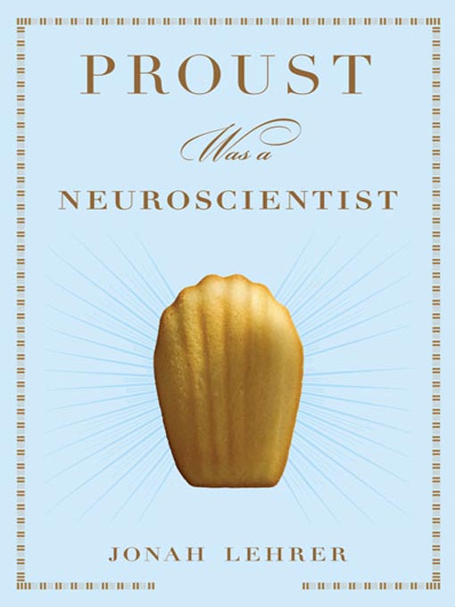 Proust Was a Neuroscientist