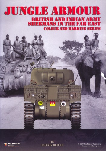 Jungle armour : British and Indian army Shermans in the Far East