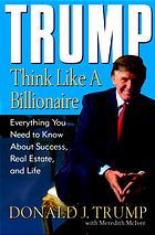 Trump : think like a billionaire