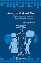 Avatars at work and play : collaboration and interaction in shared virtual environments