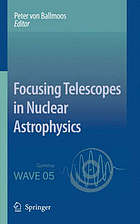 Focusing Telescopes in Nuclear Astrophysics : Reprinted from Experimental Astronomy, Volume 20, Nos. 1-3 2005