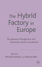 The hybrid factory in Europe : the Japanese management and production system transferred