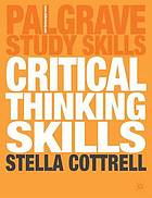 Critical thinking skills : developing effective analysis and argument