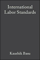 International labor standards : history, theory, and policy options