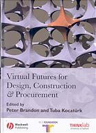 Virtual futures for design, construction & procurement