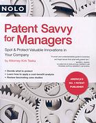 Patent savvy for managers : spot & protect valuable innovations in your company