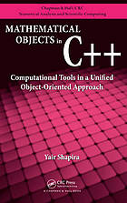 Mathematical objects in C++ : computational tools in a unified object-oriented approach