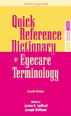 Quick Reference Dictionary of Eyecare Terminology