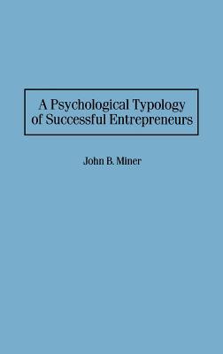 A Psychological Typology of Successful Entrepreneurs