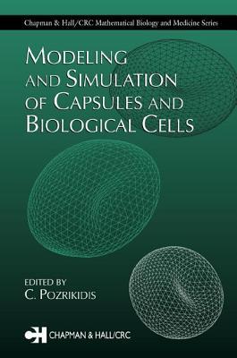 Modeling and Simulation of Capsules and Biological Cells