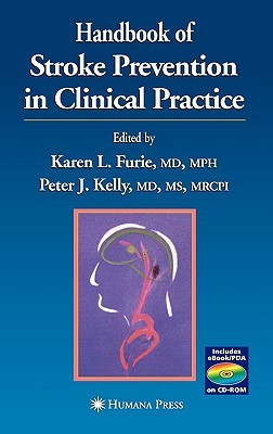 Handbook of Stroke Prevention in Clinical Practice (Current Clinical Neurology) (Current Clinical Neurology)