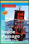 Adventure Guide to the Inside Passage &amp; Coastal Alaska