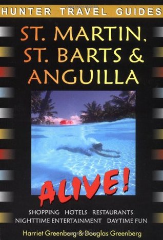 St. Martin, St. Barts &amp; Anguilla Alive!