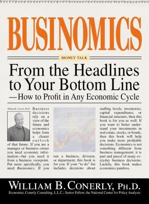 Businomics From The Headlines To Your Bottom Line