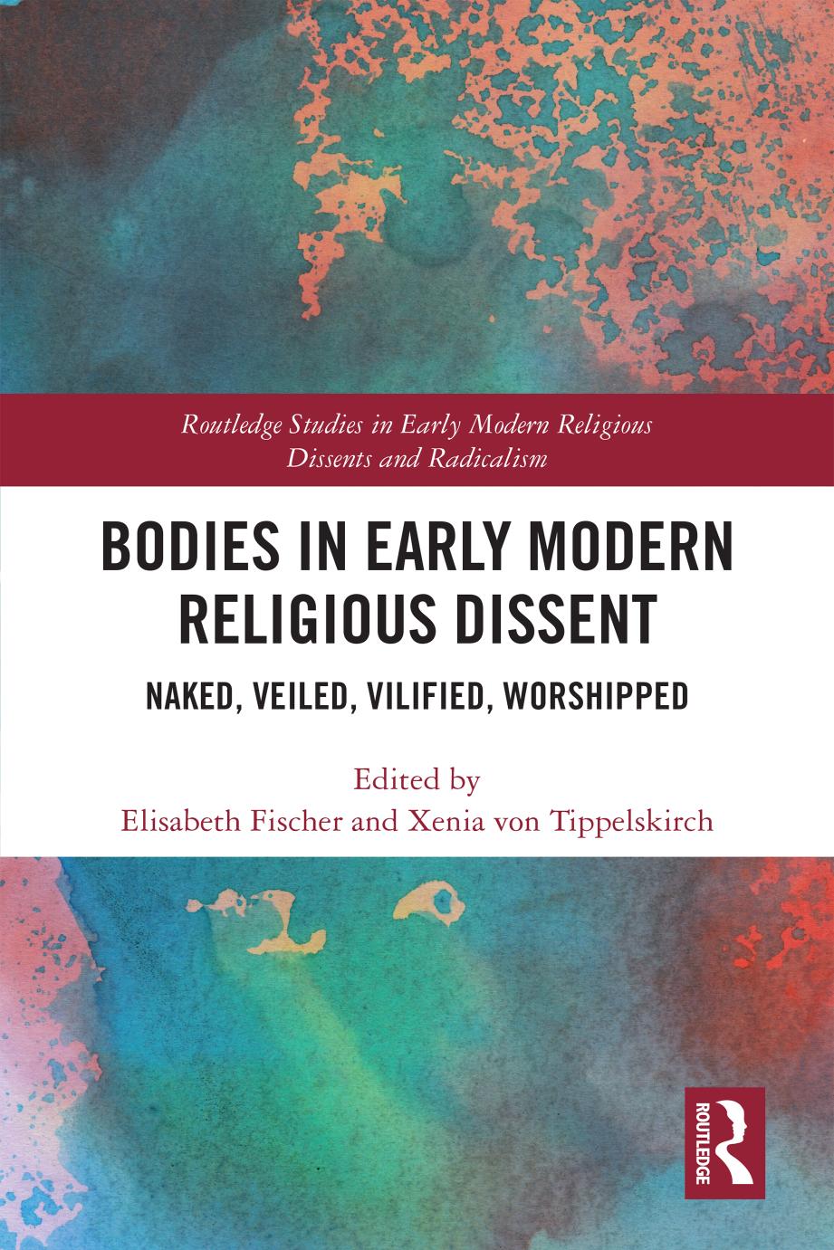 Bodies in Early Modern Religious Dissent