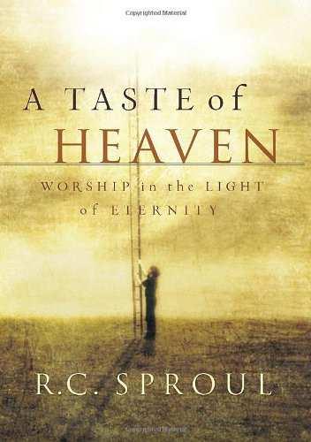 Taste of Heaven: Worship in the Light of Eternity