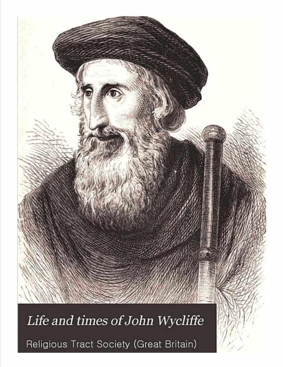 Life and Times of John De Wycliffe