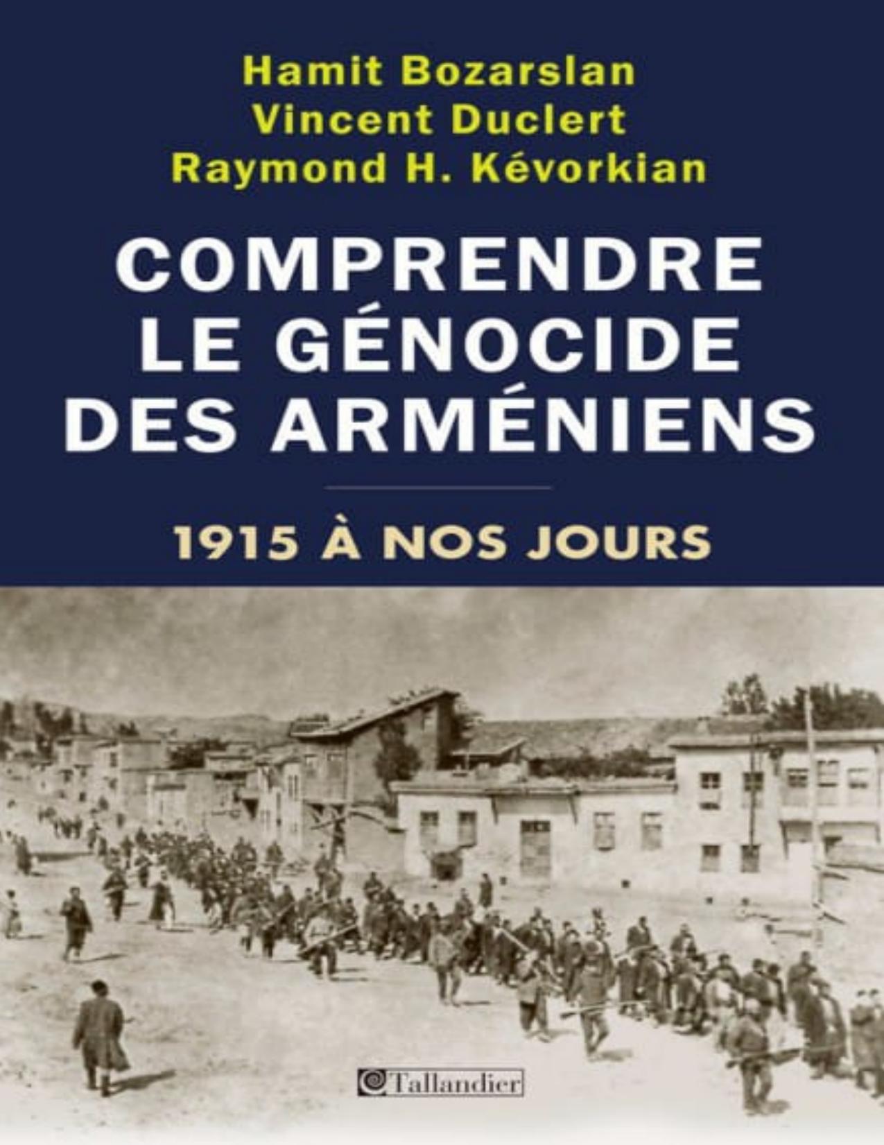 Comprendre le génocide des Arméniens: 1915 à nos jours