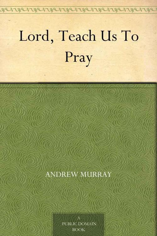 Lord, Teach Us to Pray