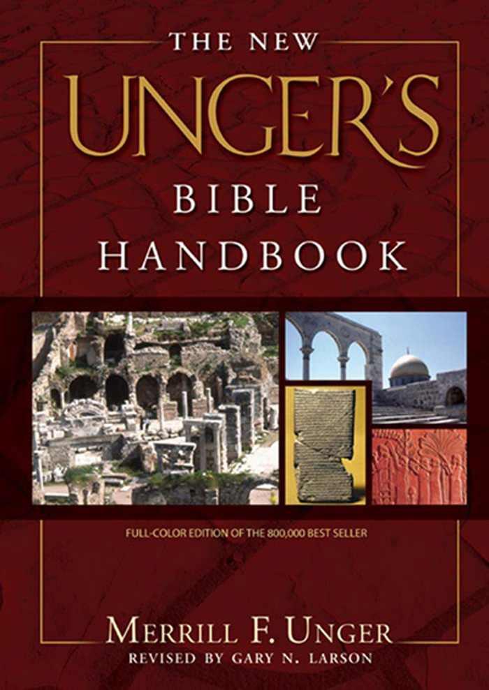 The New Unger's Bible Handbook