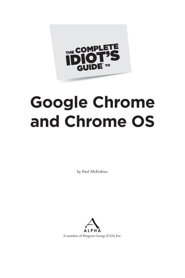 The Complete Idiot's Guide to Google Chrome and Chrome OS