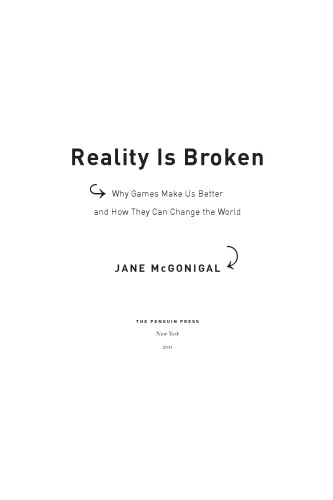 Reality is broken : why games make us better and how they can change the world