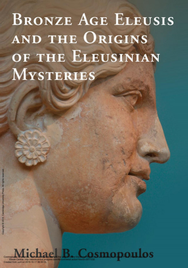 Bronze Age Eleusis and the Origins of the Eleusinian Mysteries