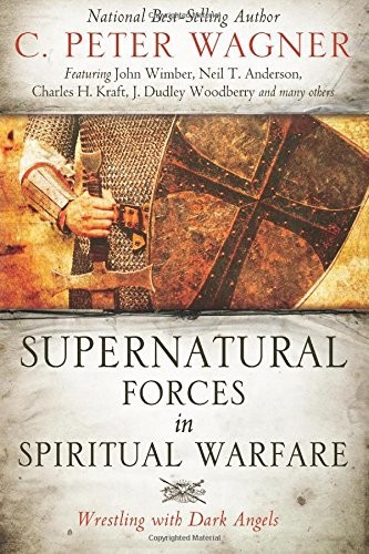 Supernatural Forces in Spiritual Warfare: Wrestling With Dark Angels