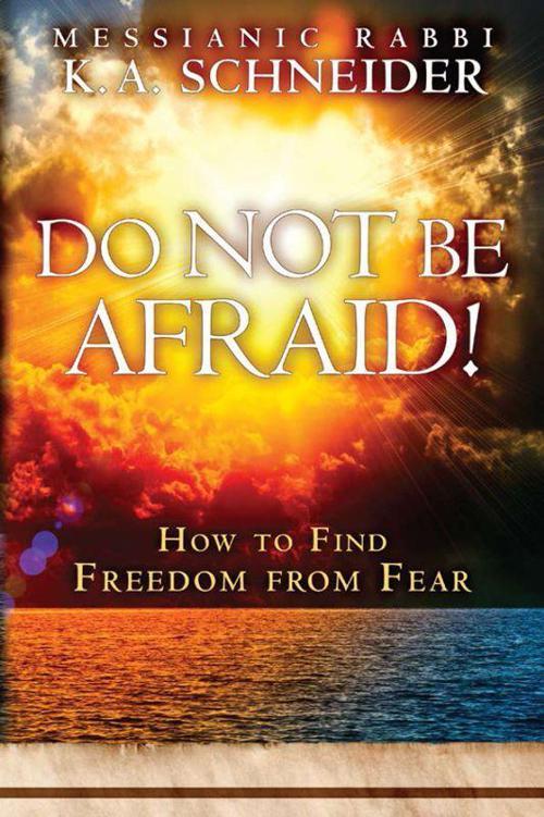 Do Not Be Afraid!: How to Find Freedom From Fear