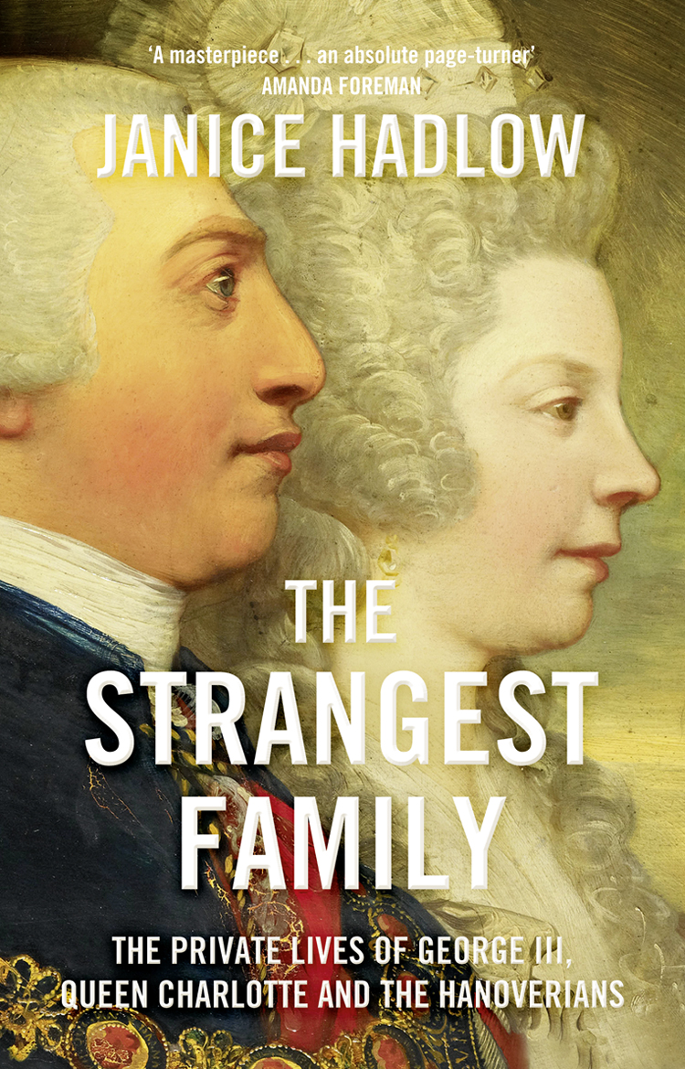 The Strangest Family: George III's Extraordinary Experiment in Domestic Happiness