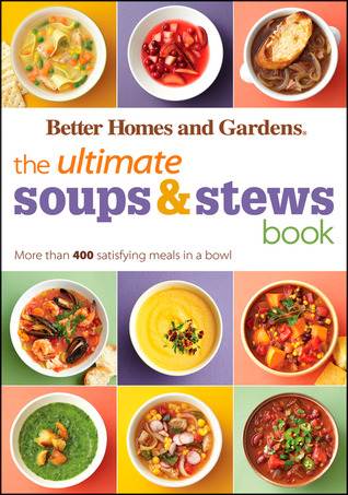 The Ultimate Soups &amp;  Stews Book