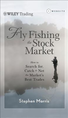 Fly Fishing the Stock Market