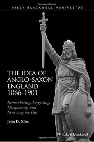 The Idea of Anglo-Saxon England 1066 - 1901