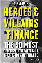 Heroes and Villains of Finance