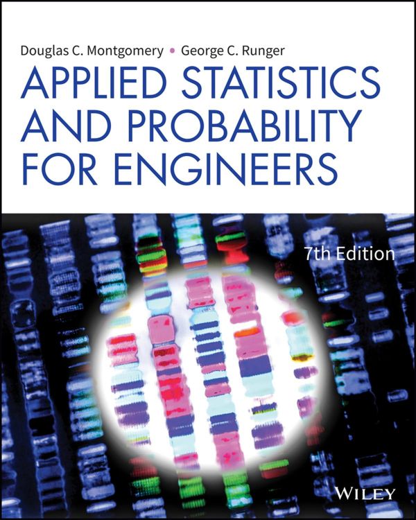 Applied Statistics and Probability for Engineers, 7th Edition Loose-Leaf Print Companion with WileyPLUS Card Set