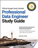 Official Google Cloud Certified Professional Data Engineer Study Guide