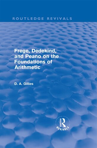 Frege, Dedekind, and Peano on the Foundations of Arithmetic (Routledge Revivals)