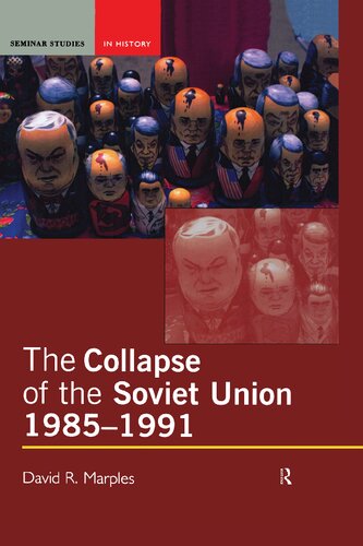 The Collapse of the Soviet Union, 1985-1991