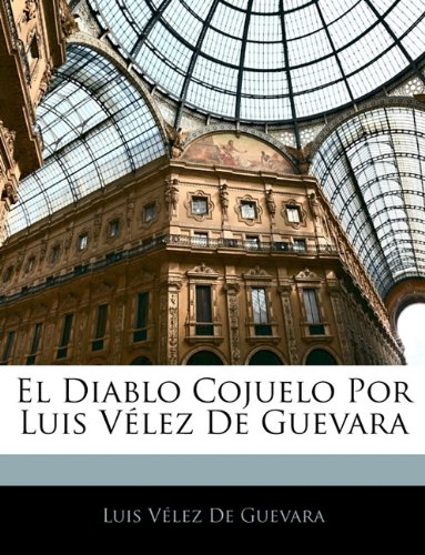El Diablo Cojuelo Por Luis Vélez De Guevara