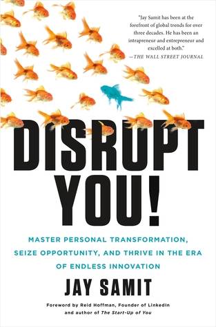 Disrupt You! Master Personal Transformation, Seize Opportunity, and Thrive in the Era of Endless Innovation