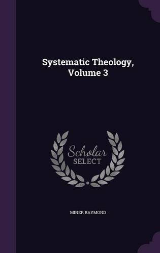 Systematic Theology, Volume 3