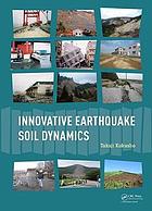 Innovative Earthquake Soil Dynamics