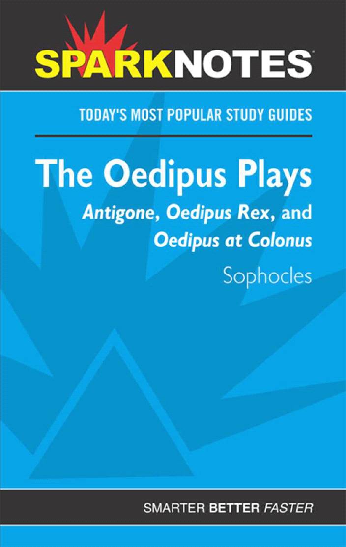 The Oedipus Trilogy: Antigone, Oedipus Rex, and Oedipus at Colonus (SparkNotes)