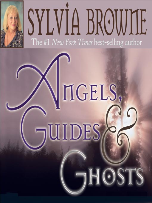 Angels, Guides & Ghosts