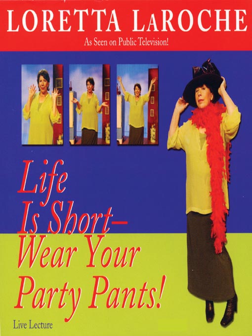 Life is Short--Wear Your Party Pants!