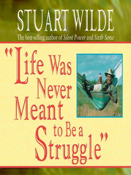 "Life was Never Meant to be a Struggle"