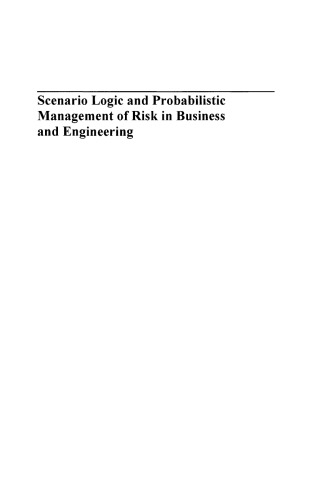 Scenario Logic and Probabilistic Management of Risk in Business and Engineering