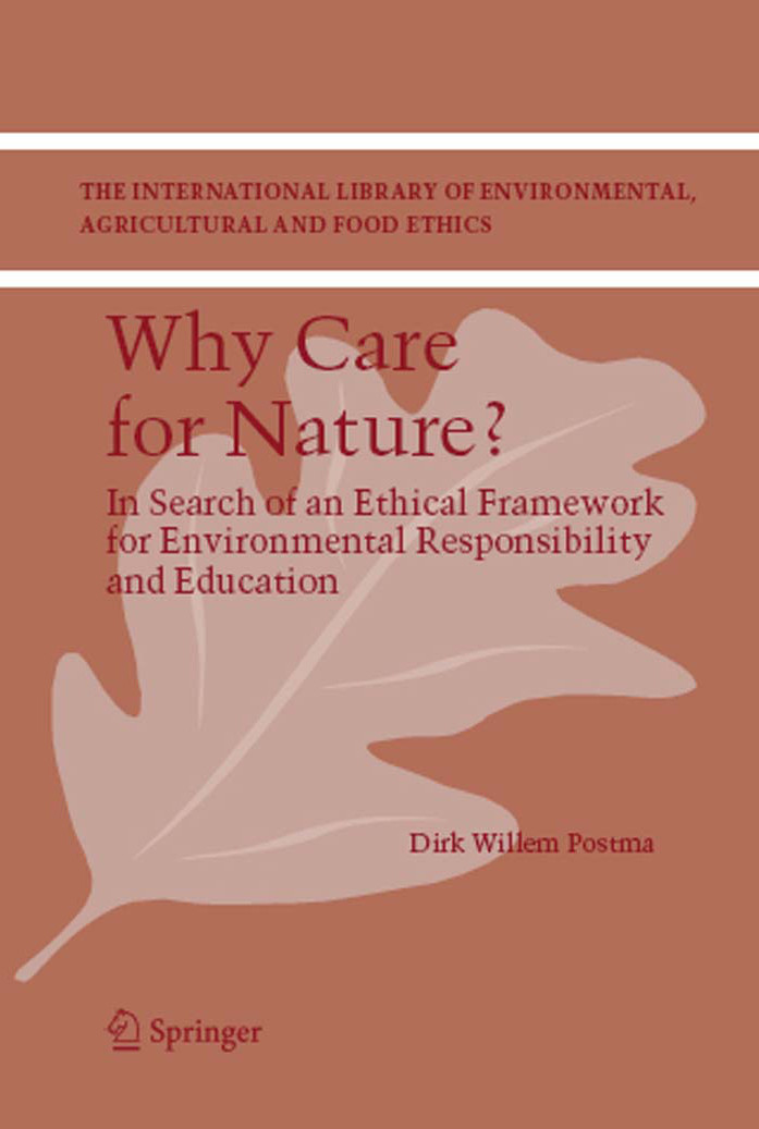 Why care for nature? : in search of an ethical framework for environmental responsibility and education