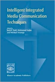 Intelligent Integrated Media Communication Techniques