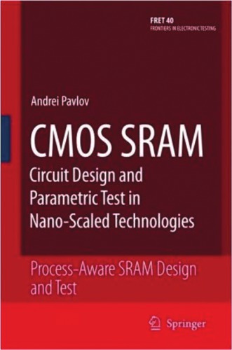 CMOS Sram Circuit Design and Parametric Test in Nano-Scaled Technologies